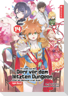 Ein Landei aus dem Dorf vor dem letzten Dungeon sucht das Abenteuer in der Stadt Light Novel 14