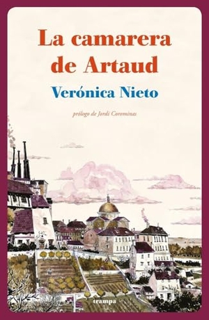 Corominas Escudé, Jordi / Verónica Nieto Foco. La camarera de Artaud. Trampa Ediciones, S.L., 2018.