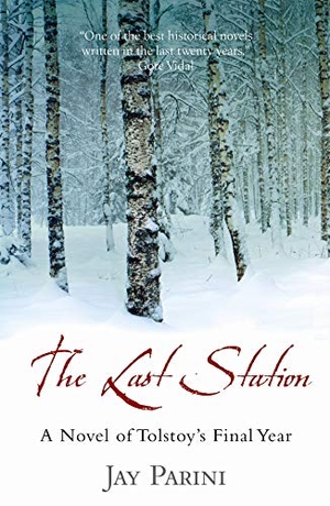 Parini, Jay. The Last Station - A Novel of Tolstoy's Final Year. Canongate Books, 2007.