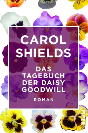 Shields, Carol. Das Tagebuch der Daisy Goodwill - Roman. Piper Verlag GmbH, 2018.