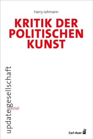 Lehmann, Harry. Kritik der politischen Kunst. Auer-System-Verlag, Carl, 2026.