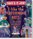 I Like the Performing Arts ... What Jobs Are There?