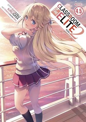 Kinugasa, Syougo. Classroom of the Elite: Year 2 (Light Novel) Vol. 4.5. Seven Seas Entertainment, 2023.