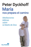 María nos prepara el camino : meditaciónes bíblicas sobre la Madre de Dios