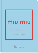 Miu Miu. La storia della celebre casa di moda