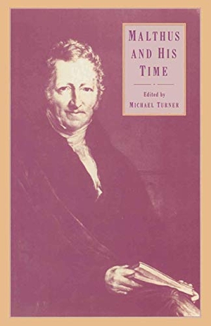 Turner, Michael. Malthus and His Time. Palgrave MacMillan UK, 1986.