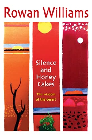 Williams, Rowan. Silence and Honey Cakes. Lion Hudson, Part of SPCK GROUP, 2004.
