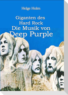 Giganten des Hard Rock - Die Musik von Deep Purple