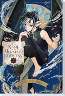 In the Name of the Mermaid Princess, Vol. 7