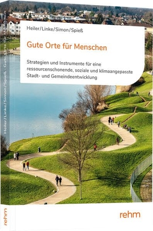 Heiler, Jörg / Simone Linke et al (Hrsg.). Gute Orte für Menschen - Strategien und Instrumente für eine resourcenschonende, soziale und klimaangepasste Stadt- und Gemeindeentwicklung. Rehm Verlag, 2026.