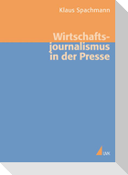 Wirtschaftsjournalismus in der Presse