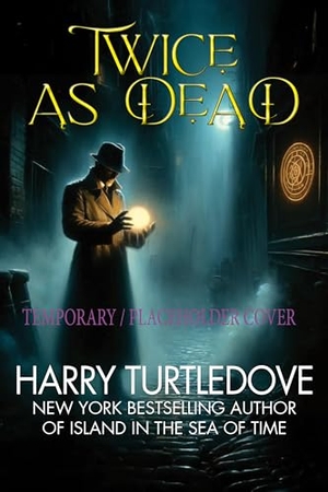 Turtledove, Harry. Twice as Dead. CAEZIK, 2025.