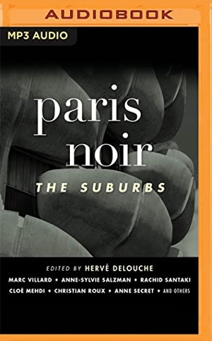 Delouche, Hervé / Mehdi, Cloé et al. Paris Noir: The Suburbs. Brilliance Audio, 2022.