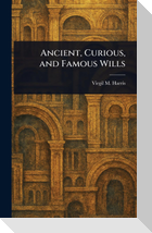 Ancient, Curious, and Famous Wills