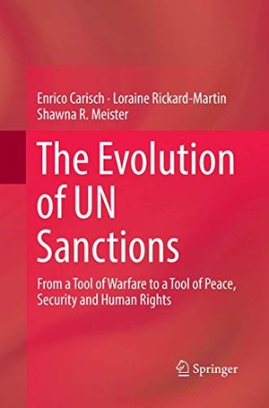 Carisch, Enrico / Meister, Shawna R. et al. The Evolution of UN Sanctions - From a Tool of Warfare to a Tool of Peace, Security and Human Rights. Springer International Publishing, 2018.