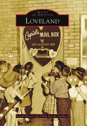 Faulkner, Debra B / Laurel Benson. Loveland. Arcadia Publishing (SC), 2012.