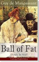 The Ball of Fat (Boule de Suif) - Unabridged English Edition