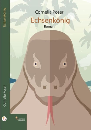 Poser, Cornelia. Echsenkönig - Ein Roman (nicht nur) für junge Leser. Ganymed Edition, 2019.