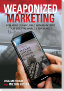 Weaponized Marketing