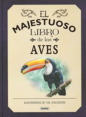 Jackson, Tom. El majestuoso libro de las aves. Susaeta Ediciones, 2020.
