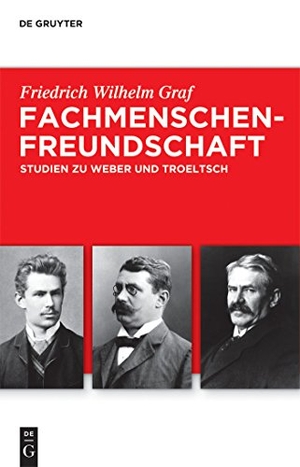 Graf, Friedrich Wilhelm. Fachmenschenfreundschaft - Studien zu Troeltsch und Weber. De Gruyter, 2014.