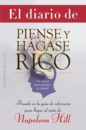 Hill, Napoleon. Diario de 'Piense Y Hagase Rico', El. Obelisco, 2023.