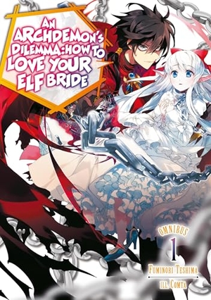 Comta / Teshima, Fuminori et al. An Archdemon''s Dilemma: How to Love Your Elf Bride: Omnibus 1 (Volumes 1-3) (Light Novel). Little, Brown & Company, 2026.