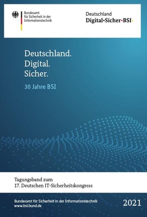 Deutschland. Digital. Sicher. - 30 Jahre BSI. Secumedia Verlags GmbH, 2021.