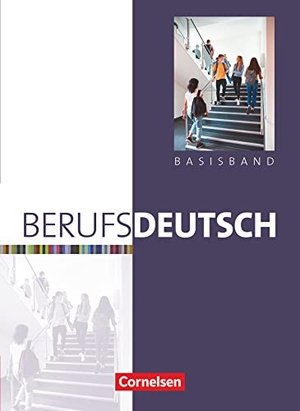 Dirschedl, Carlo (Hrsg.). Berufsdeutsch. Basisband. Schülerbuch mit eingelegten Lösungen. Cornelsen Verlag GmbH, 2011.