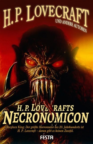 Lovecraft, H. P. / Edward Lee. H. P. Lovecrafts Necronomicon - 17 unheimliche Erzählungen. Festa Verlag, 2018.