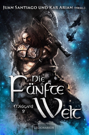 Santiago, Juan / Kar Arian (Hrsg.). Die Fünfte Welt - Midgard - Band 2. Legionarion Verlag, 2026.