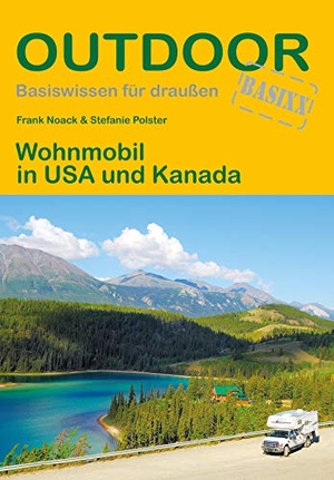 Noack, Frank / Stefanie Polster. Wohnmobil in USA und Kanada. Stein, Conrad Verlag, 2018.