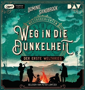 Sandbrook, Dominic. Weltgeschichte(n). Weg in die Dunkelheit: Der Erste Weltkrieg - Ungekürzte Lesung mit Peter Lontzek. Audio Verlag Der GmbH, 2022.