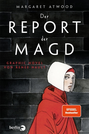 Atwood, Margaret. Der Report der Magd - Graphic Novel von Renée Nault. Berlin Verlag, 2019.