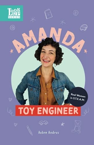 Andrus, Aubre. Amanda, Toy Engineer - Real Women in STEAM. Adjective Animal Publishing, 2021.