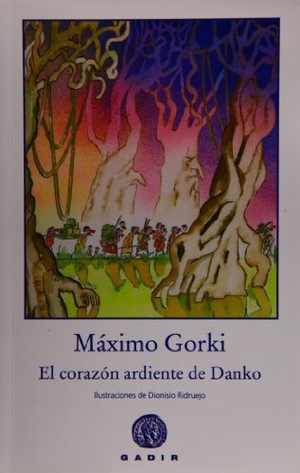 Ridruejo, Dionisio / Maksim Gor'kiï. El corazón ardiente de Danko. Gadir Editorial, S.L., 2009.