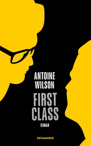 Wilson, Antoine. First Class. Kein + Aber, 2023.