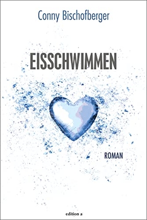 Bischofberger, Conny. Eisschwimmen. edition a GmbH, 2021.