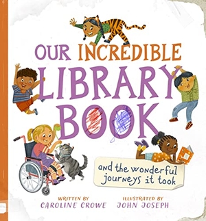 Crowe, Caroline. Our Incredible Library Book (and the wonderful journeys it took). Floris Books, 2022.