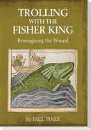 TROLLING WITH THE FISHER KING