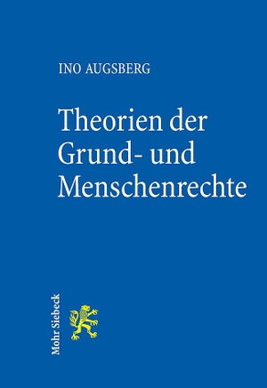 Augsberg, Ino. Theorien der Grund- und Menschenrechte - Eine Einführung. Mohr Siebeck GmbH & Co. K, 2021.