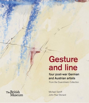 Semff, Michael / John-Paul Stonard. Gesture and line - four post-war German and Austrian artists from the Duerckheim Collection. British Museum Press, 2023.