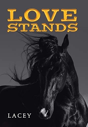 Lacey. Love Stands. Xlibris, 2019.