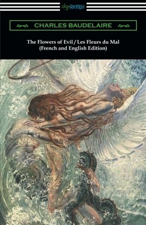 Baudelaire, Charles. The Flowers of Evil / Les Fleurs du Mal - French and English Edition (Translated by William Aggeler with an Introduction by Frank Pearce Sturm). Lynda Jones Mubarak, 2015.