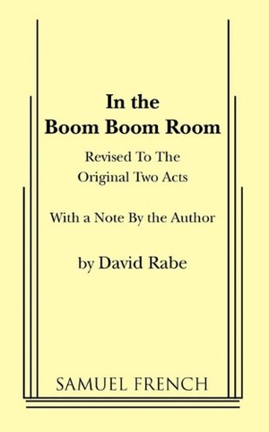 Rabe, David. In the Boom Boom Room. Concord Theatricals, 2010.