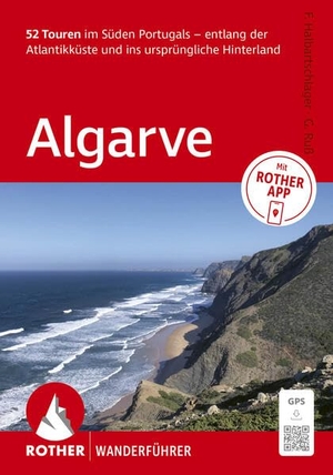 Halbartschlager, Franz / Gerhard Ruß. ROTHER Wanderführer Algarve. 52 Touren im Süden Portugals - entlang der Atlantikküste und ins ursprüngliche Hinterland - Mit ROTHER APP und GPS-Tracks zum Download. Bergverlag Rother, 2026.