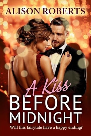 Roberts, Alison. A Kiss Before Midnight. Boldwood Books Ltd, 2026.