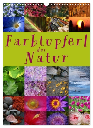 Cross, Martina. Farbtupferl der Natur (Wandkalender 2024 DIN A3 hoch), CALVENDO Monatskalender - 24 wunderbare Farbtupferl der Natur. Calvendo Verlag, 2023.