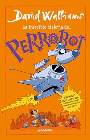 Walliams, David. La Increã-Ble Historia De...Perrobot / Robodog. Prh Grupo Editorial, 2024.