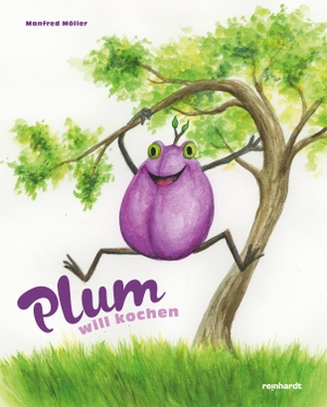 Möller, Manfred. Plum will kochen. Reinhardt Friedrich Verla, 2026.
